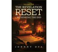 The Revelation Reset: Rethinking the End