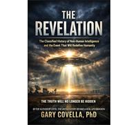 The Revelation: The Classified History of Non-Human Intelligence and the Event That Will Redefine Humanity