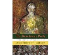The Revelatory Body: Theology as Inductive Art