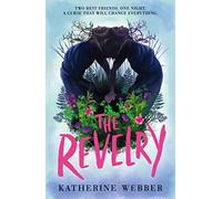 The Revelry: A haunting story about a strange town and a cursed friendship for YA readers wanting a thrilling read for a dark night