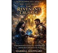 The Revenant Crusade: When Faith Declares War on Love (The NecroThrone Quartet)