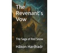 The Revenant’s Vow: The Saga of Red Snow (The War for the Adamite Throne First Age)