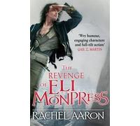 [The Revenge of Eli Monpress: An Omnibus Containing The Spirit War and Spirit's End] (By: Rachel Aaron) [published: November, 2012]