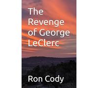 The Revenge of George LeClerc (Ralph and Claire Adventures)