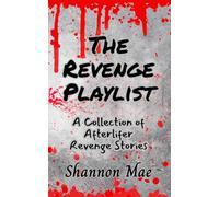 The Revenge Playlist: A Collection of Afterlifer Revenge Stories (Hellhounds of Paradise Falls)