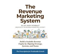 The Revenue Marketing System: Build a Scalable Revenue Engine by Aligning Strategy, Systems, and Teams