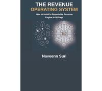 The Revenue Operating System: How to Install a Repeatable Revenue Engine in 90 Days