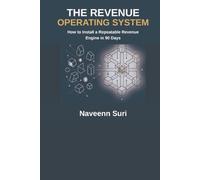 The Revenue Operating System: How to Install a Repeatable Revenue Engine in 90 Days