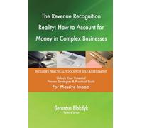 The Revenue Recognition Reality: How to Account for Money in Complex Businesses