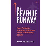 The Revenue Runway: Your Ticket to Growing a Business in the Turbulence of Life