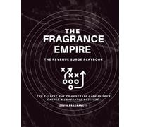 The Revenue Surge Playbook: The Fastest Way to Generate Cash in Your Candle & Fragrance Business (The Fragrance Empire Series)
