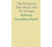 The Reverend John Beach and His Lineage: Historical sketches and genealogies of the Beach and Sanford families of Connecticut