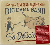 The Reverend Peyton's Big Damn Band So Delicious (CD) Album