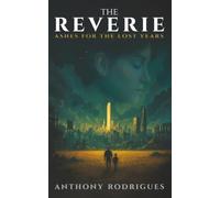 The Reverie: Ashes for the Lost Years