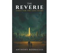 The Reverie: Ashes for the Lost Years