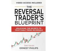 The Reversal Trader’s Blueprint: Unlocking the Secrets to Profitable Trend Reversals