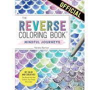 El libro de colorear inverso™ – Viajes conscientes: Sé tranquilo y creativo