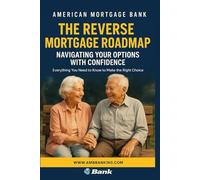 The Reverse Mortgage Roadmap: Navigating Your Options With Confidence (2025 Edition)
