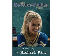 The Reverse-Turing Club: an AI novel (An AI novel series)