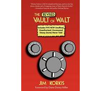 The Revised Vault of Walt: Unofficial Disney Stories Never Told (The Vault of Walt)