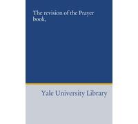 The revision of the Prayer book,