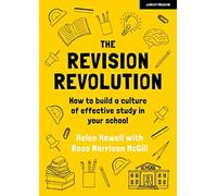 The Revision Revolution: How to build a culture of effective study in your school