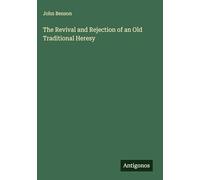 The Revival and Rejection of an Old Traditional Heresy