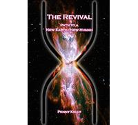 The Revival: Path to a New Earth/New Human