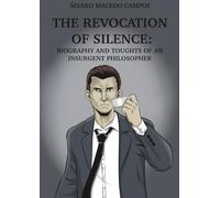 The Revocation of Silence: Biography anda Toughts of an Insurgent Philosopher