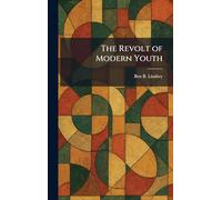 The Revolt of Modern Youth