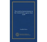 The revolt of protectionists in the United States against their tariff
