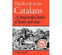 The Revolt of the Catalans: A Study in the Decline of Spain (1598-1640) (Cambridge Paperback Library)