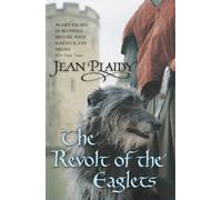 The Revolt of the Eaglets: (The Plantagenets: book II): one king’s world is threatened - from within - in this gripping novel from the Queen of English historical fiction (Plantagenet Saga, 2)