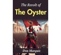The Revolt of the Oyster: Don Marquis' Whimsical Narrative