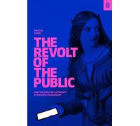 The Revolt of the Public and the Crisis of Authority in the New Millennium