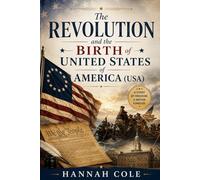 The Revolution and the Birth of United States of America (USA)