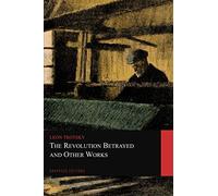 The Revolution Betrayed and Other Works (Graphyco Editions)