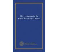 The revolution in the Baltic Provinces of Russia