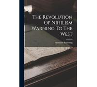 The Revolution Of Nihilism Warning To The West