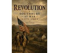 The Revolution. Southbury at War: Pork and Patriots