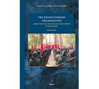 The Revolutionary Organisation: Armed Struggle from the Late 18th Century to the Present: 57 (Studies in Global Social History, 57)