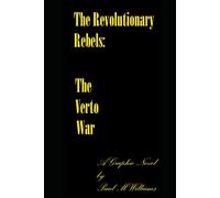The Revolutionary Rebels: The Verto War (Section 1: The Verto War Epic)