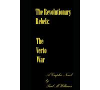 The Revolutionary Rebels: The Verto War (Section 1: The Verto War Epic)