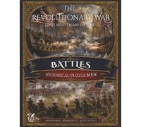 The Revolutionary War Battles: 250th Anniversary Edition: Historical Puzzle Book