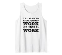 The Reward For Good Work Is More Work Inspo Motivational Camiseta sin Mangas
