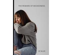 THE REWARD OF WICKEDNESS