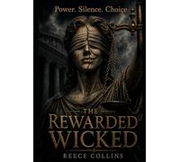 The Rewarded Wicked: Power. Silence. Choice