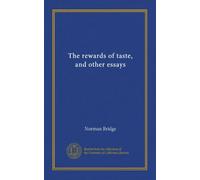 The rewards of taste, and other essays