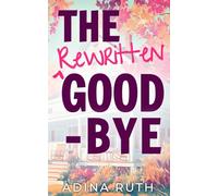 The Rewritten Goodbye: A Clean Romance About Second Chances and Building a New Future (Sweet Stories of Maple Ridge)