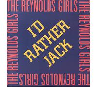 The Reynolds Girls - I'd rather jack (1989, S/A/W) [Vinyl Single]
